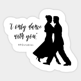 "I Only Dance With You" - POstables Sticker